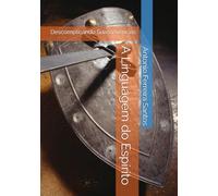 A Linguagem do Espírito: Descomplicando Suas Vivências