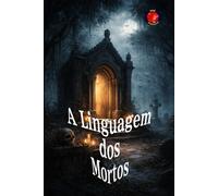 A Linguagem dos Mortos