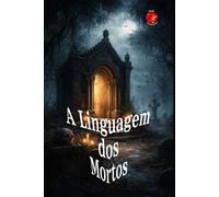 A Linguagem dos Mortos