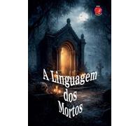 A Linguagem dos Mortos