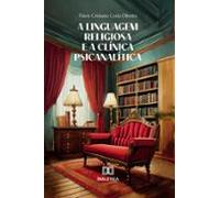 A Linguagem Religiosa E A Clínica Psicanalítica (ebook)