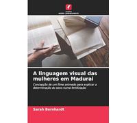A linguagem visual das mulheres em Madurai: Concepção de um filme animado para explicar a determinação do sexo numa fertilização