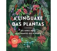 A linguaxe das plantas: Os seres máis fascinantes do planeta (Natureza)