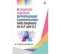 A Linguistic Approach to Professional Communication with Emphasis on ELTand CLT