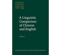 A Linguistic Comparison of Chinese and English: Structural, functional, and typological perspectives: 239 (Studies in Language Companion Series)