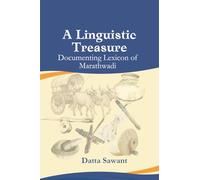 A Linguistic Treasure: Documenting Lexicon of Marathwadi