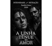 A LINHA TÊNUE DO AMOR: INTENSIDADE VERSUS RETRAÇÃO: 1