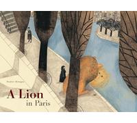 A Lion in Paris /anglais: Beatrice Alemagna: 1