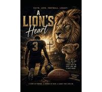 a Lion's Heart: It's not about the game, but the heart of it.