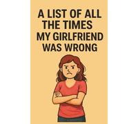 A list of all the times my Girlfriend was Wrong