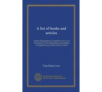 A list of books and articles: chiefly bibliographical, designed to serve as an introduction to the bibliography and methods of English literary history (with an index)