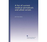 A list of current medical periodicals and allied serials. 1