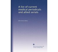 A list of current medical periodicals and allied serials