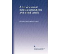 A list of current medical periodicals and allied serials