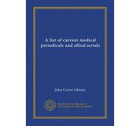 A list of current medical periodicals and allied serials (Vol-1)