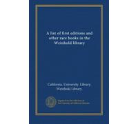 A list of first editions and other rare books in the Weinhold library
