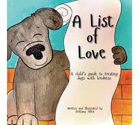 A List of Love: A child’s guide to treating dogs with kindness