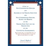A List of Non-Commissioned Officers and Soldiers of the Virginia State Line: And Non-Commissioned Officers, Seamen and Marines of the Virginia State ... Land for Revolutionary Service As of 1835