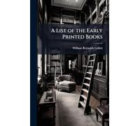 A List of the Early Printed Books