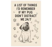 A List of Things I’d Remember If My Pug Didn’t Distract Me 24/7: Pug Journal Notebook for Girls, Cute Wide Ruled 6x9 Pug Journal, Funny Pug Journals & ... Kit, 120-Page Dog Lover Writing Journal