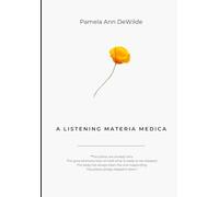 A Listening Materia Medica: Thirty Plant Allies for Somatic, Spiritual, and Ancestral Healing