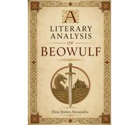 A Literary Analysis of "Beowulf" (Dina’s Literary Analysis Collection)