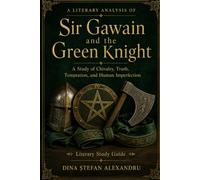 A Literary Analysis of "Sir Gawain and the Green Knight" (Dina’s Literary Analysis Collection)
