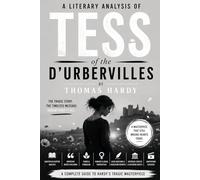 A Literary Analysis of "Tess of the d’Urbervilles" by Thomas Hardy (Dina’s Literary Analysis Collection)
