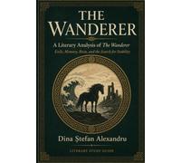 A Literary Analysis of "The Wanderer" (Dina’s Literary Analysis Collection)