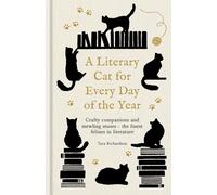 A Literary Cat for Every Day of the Year: Crafty companions and mewling muses - the finest felines in literature