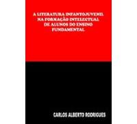A Literatura Infantojuvenil Na Formação Intelectual Dos Alunos Do Ensi