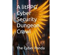 A litRPG Cyber Security Dungeon Crawl