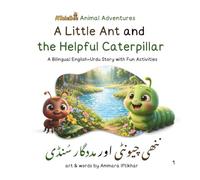 A Little Ant and the Helpful Caterpillar: A Bilingual English-Urdu Story with Fun Activities (ATaleBee Animal Adventures)