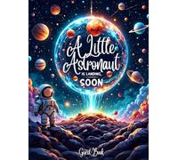 A Little Astronaut is Landing Soon Baby Shower Hardcover Guest Book: Outer Space Galaxy Astronaut - Themed Keepsake with Guest Sign-In Pages, Advice Notes & Gift Log for Boys or Girls