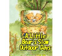 A Little Bear’s Slow Outdoor Days: A Gentle Coloring Journey of Campfires, Forests, and Quiet Moments (adult coloring book for women)