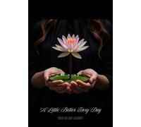 A Little Better Every Day - Your 60-Day Journey: A Soft And Soulful Planner For Emotional Clarity And Peace Of Mind.