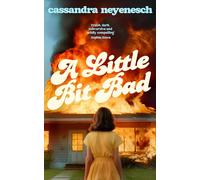 A Little Bit Bad: The dazzlingly wild and darkly funny debut novel about desire, obsession, motherhood and marriage
