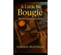A Little Bit Bougie: The Art of Everyday Luxury (The Little Bit Bougie Collection)