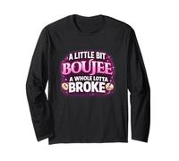 A Little bit Boujee A Whole Lotta Broke - Cita Divertida Manga Larga