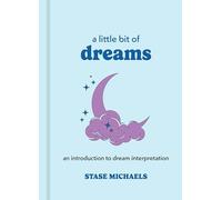 A Little Bit of Dreams: An Introduction to Dream Interpretation: Volume 1 (Little Bit Series)