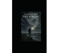 A Little Bit Too Strong