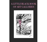 A LITTLE BLACK BOOK OF ART GALLERIES: Stylishly illustrated little notebook is the perfect accessory or gift for everyone who loves art galleries.