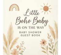 A Little Boho Baby Is On the Way, Boho Baby Shower Guest Book: A Soft, Modern Journal for a Beautiful Baby Shower, A Keepsake for Sharing Love, Wishes & Memories