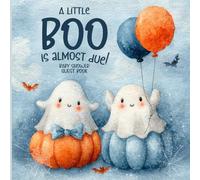 A Little Boo Is Almost Due Baby Shower Guest Book: Watercolor Halloween Ghost & Pumpkin Theme Memory Book | Cute Keepsake Sign-In Journal with Space ... Wishes, Advice & Messages for Mom and Baby