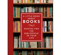 A Little Book About Books: Quotes for the Bibliophile in Your Life | Marcus Leaver, Aa. Vv.