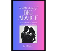 a little book of BIG Advice: a sort-of 'how to' manual for expecting parents