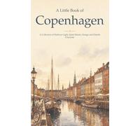 A Little Book of Copenhagen: A Collection of Harbour Light, Quiet Streets, Design and Danish Character: 19