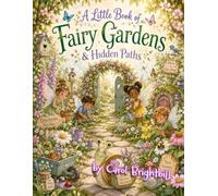 A Little Book of Fairy Gardens & Hidden Paths (Fairy Craft Series)