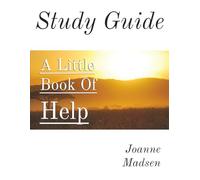 A Little Book of Help - STUDY GUIDE - Let's Start At the Beginning: A Real Life Application Guide For New Believers