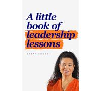 A Little Book of Leadership Lessons